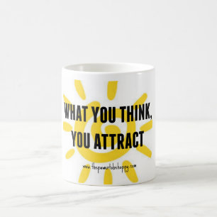 MUG CE QUE VOUS PENSEZ ATTIRER