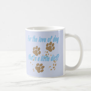 Mug Ce qui est une peu de saleté