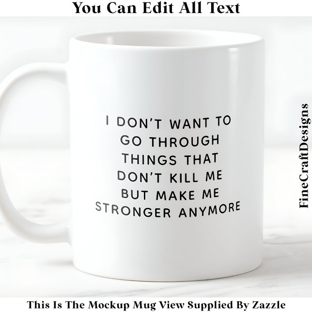 Mug Ce qui ne me tue pas me rend plus fort 057 Citatio (Créateur téléchargé)