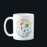 Mug Ce qui ne vous tue pas mute et essaie à nouveau<br><div class="desc">Amusez-vous avec ce mignon et drôle What Don't Kill You Mutates and Tries Redessinez, dépeignez les bactéries et les virus dans une boîte de Pétri, donnez-le à vos amis et votre famille amoureux de la biologie. Ce design est idéal pour les professeurs de biologie, les étudiants en microbiologie et en...</div>