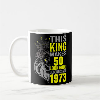 Mug Ce Roi Fait 50 Apparence Bonne Légende Depuis 1973