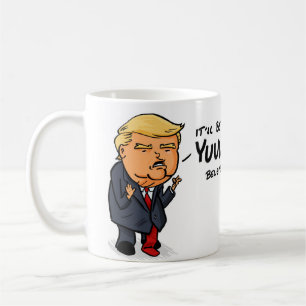 Mug Ce sera Yuge Donald Trump