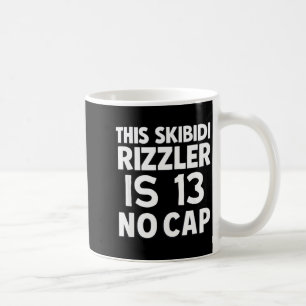 Mug Ce Skibidi Rizzler a 13 ans sans cap 13e anniversa