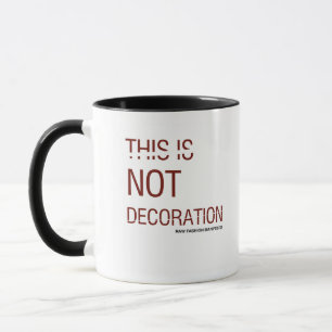 MUG CECI EST UNE DÉCORATION
