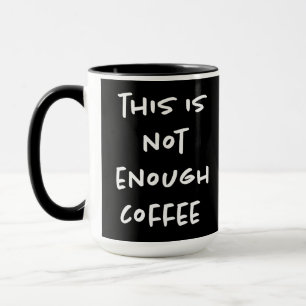 Mug Ceci n'est pas assez de café sur fond noir