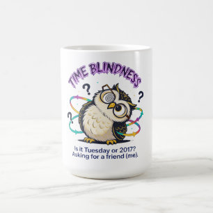 Mug Cécité temporelle neurodivergente - Drôle et sarca