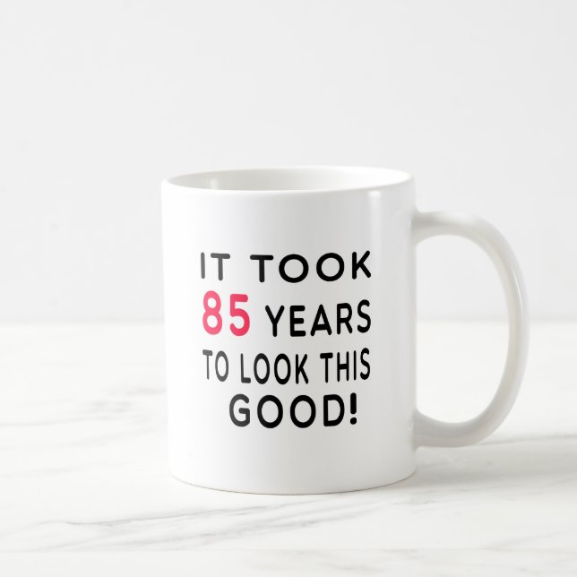 Mug Cela a pris 85 ans de conceptions d'anniversaire (Droite)