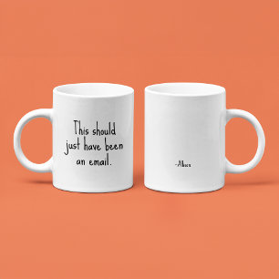 Mug Cela aurait dû être un email Office drôle