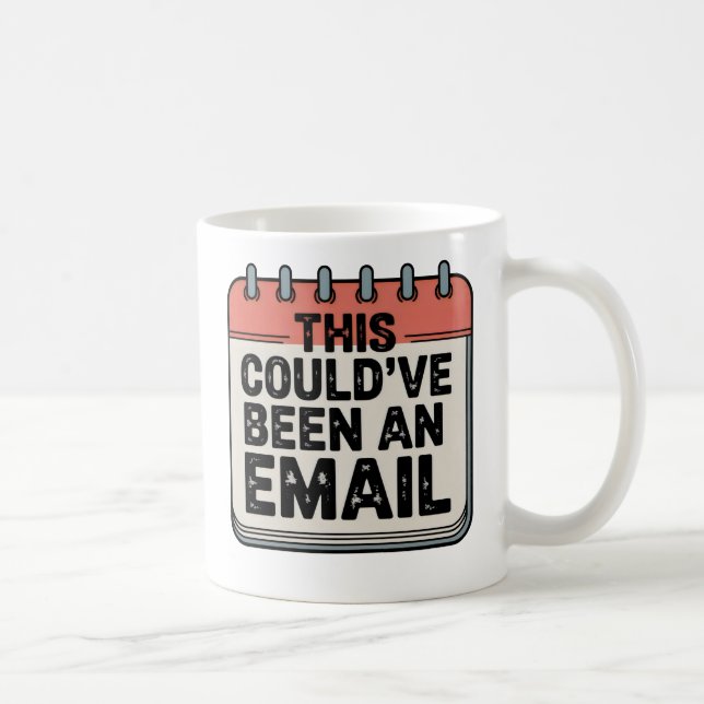 Mug Cela aurait pu être un e-mail | Épuisement profess (Droite)