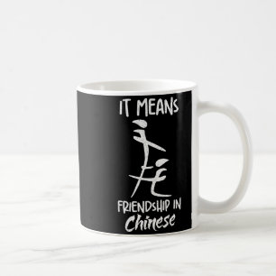 Mug Cela signifie amitié en chinois Mème de sarcasme d