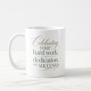 Mug Célébrer votre travail acharné et votre réussite
