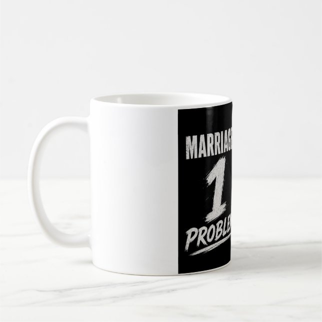 Mug Célibataire : 100 problèmes  Marié : 1 problème (Gauche)