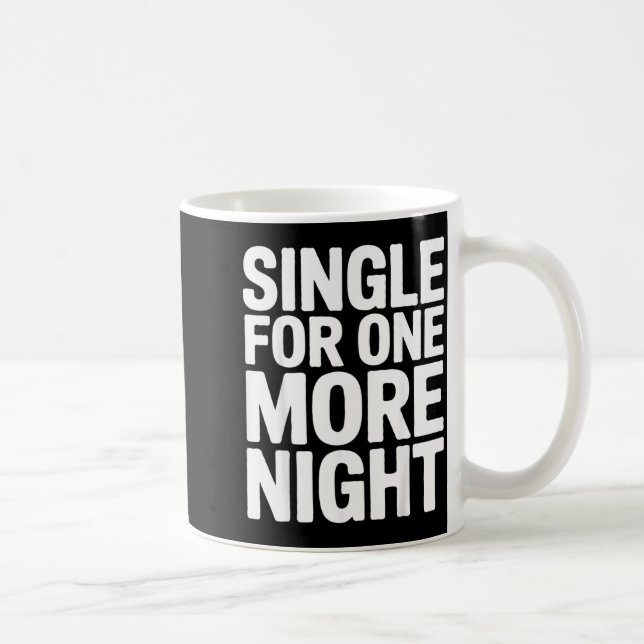 Mug Célibataire pour une nuit de plus Fête de Bachelor (Droite)