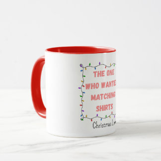 Mug Celui Qui Voulait Des Chemises Assorties Groupe De