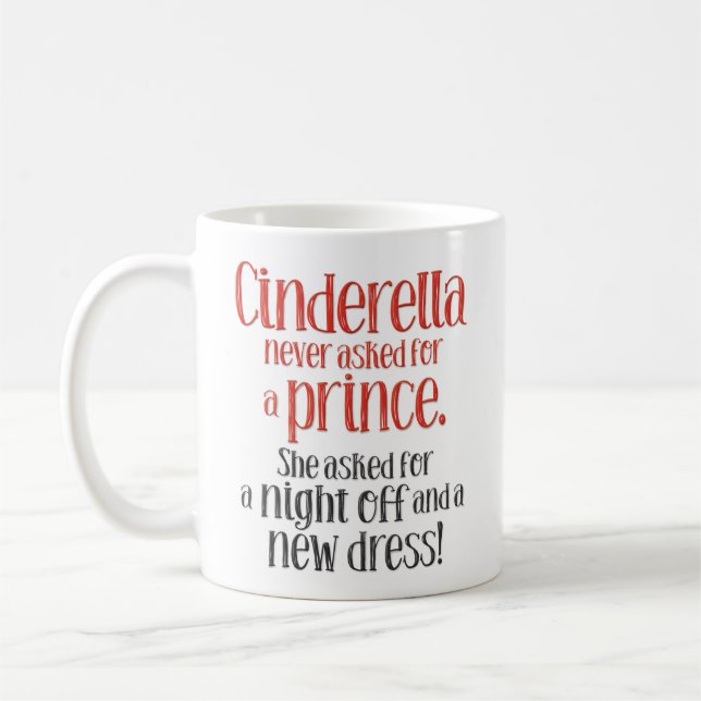 Mug "Cendrillon non jamais demandée un prince" drôle (Gauche)