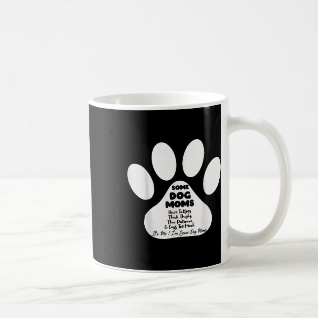 Mug Certaines Maman De Chien Ont Des Tatouages Épais C (Droite)