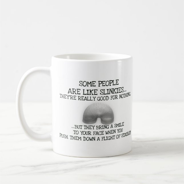 Mug Certaines Personnes Sont Comme Des Slinkies (Gauche)