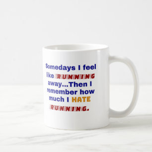 Mug Certains jours, j'ai envie de fuir. Puis je me sou