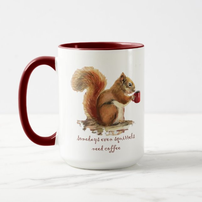Mug Certains Jours Même les Écureuils Ont Besoin de Ca (Gauche)