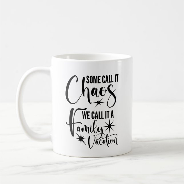 Mug Certains L'Appelent Chaos, Nous L'Appelons Vacance (Gauche)