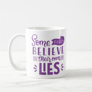Mug certains menteurs croient leurs propres mensonges