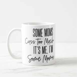 Mug Certains Moms Cuss Trop Drôle