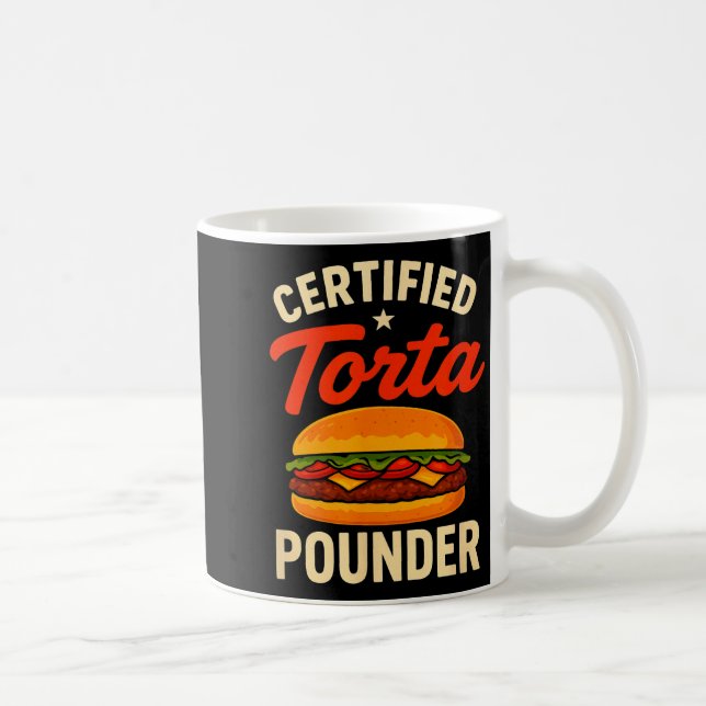 Mug Certified Torta Under Funny Mexican Food Sandwich  (Droite)