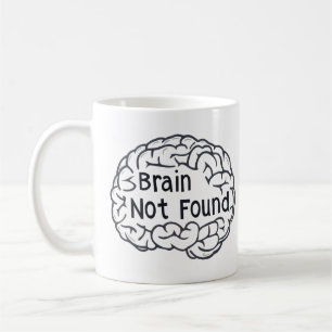Mug Cerveau non trouvé Drôle Slogan