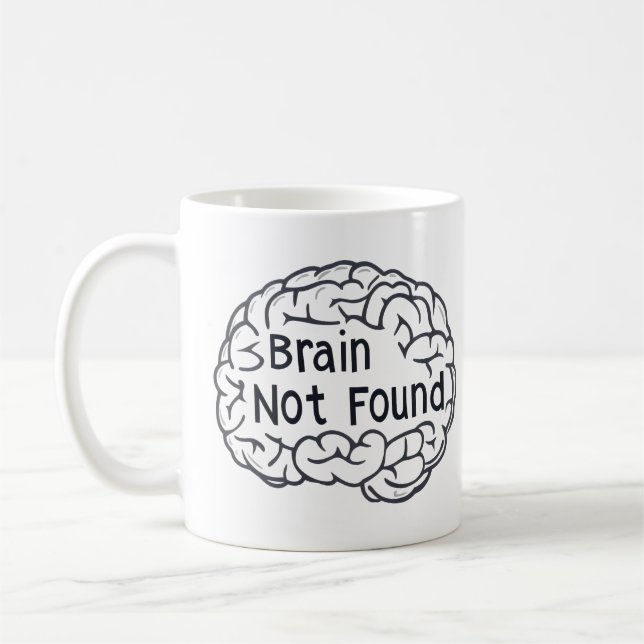 Mug Cerveau non trouvé Drôle Slogan (Gauche)