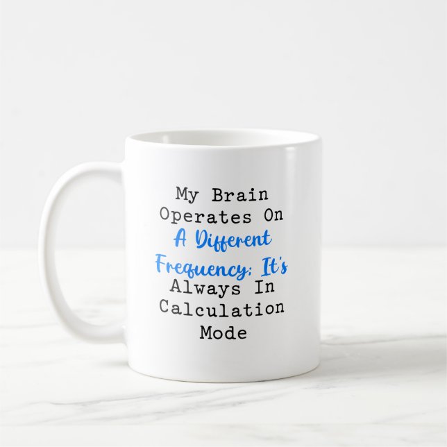 Mug Cerveau toujours en mode calcul Débile des maths (Gauche)