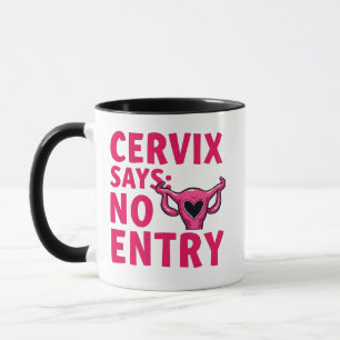 Mug Cervix dit pas entrée Womb Pro Choice Abortion