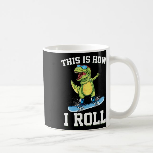 Mug C'est ainsi que je roule sur un dinosaure snowboar (Droite)