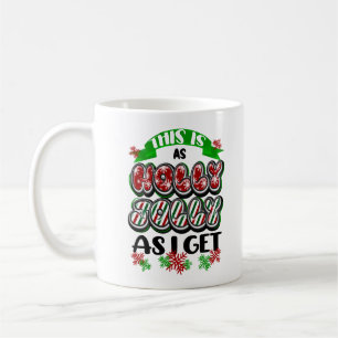 Mug C'est aussi Holly Jolly que je reçois