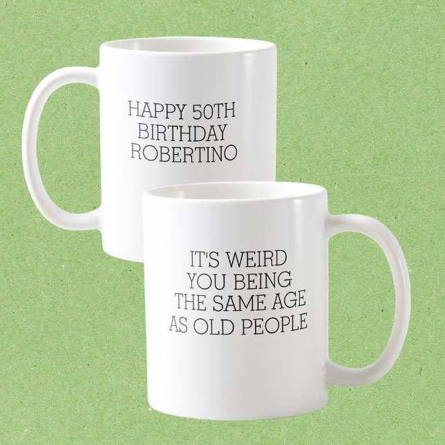 Mug C'est bizarre, mêmes vieilles personnes 50e annive (Créateur téléchargé)