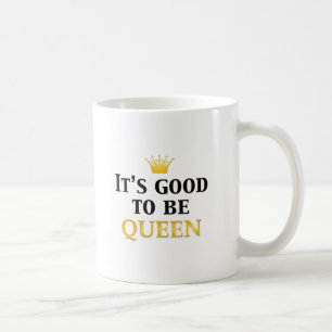 Mug C'est bon d'être reine !