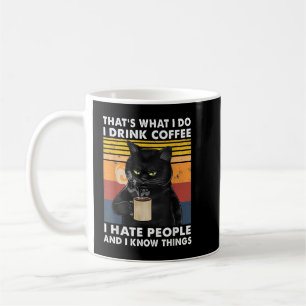 Mug C'est ce que je fais Je bois du café Je déteste le