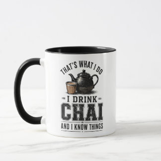 Mug C'est Ce Que Je Fais Je Bois Du Chai Et Je Sais De