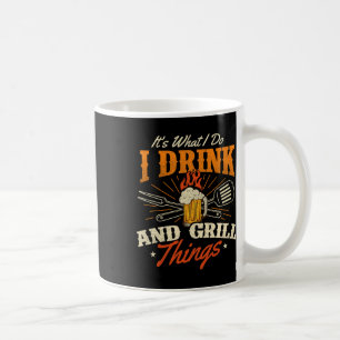 Mug C'est ce que je fais Je bois et des choses grillée