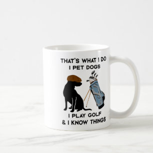 Mug C'est ce que je fais je caresse les chiens je joue