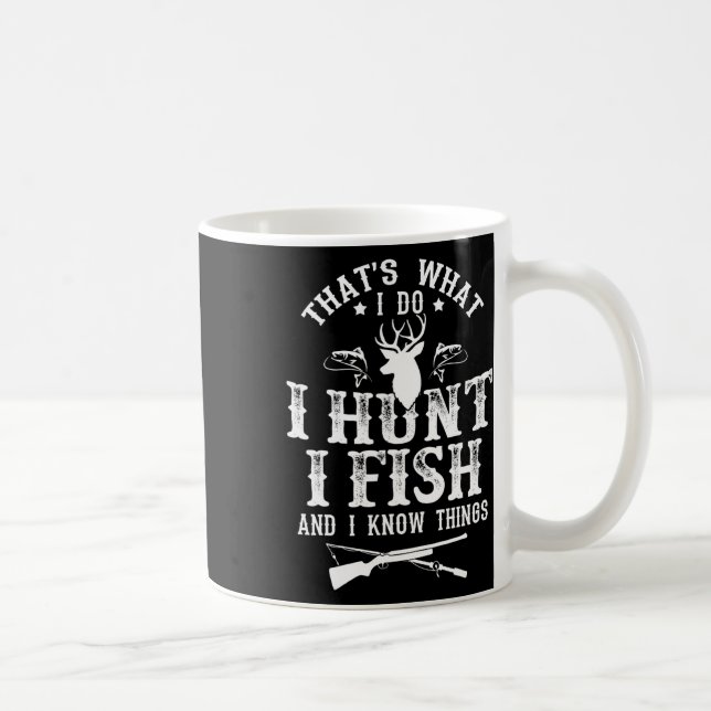 Mug C'est ce que je fais, je chasse le poisson et je s (Droite)