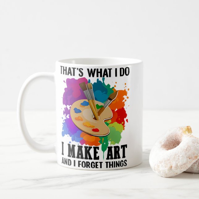 Mug C'est ce que je fais je fais de l'art et j'oublie  (Avec donut)