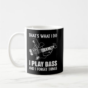 Mug C'est ce que je fais je joue de la basse et j'oubl