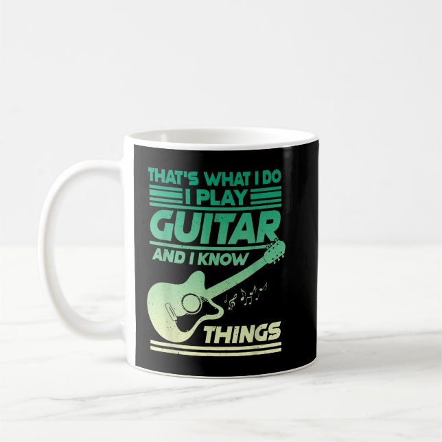 Mug C'est ce que je fais, je joue de la guitare et je  (Gauche)