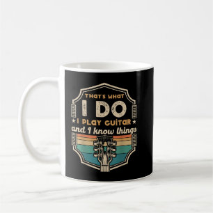 Mug C'est ce que je fais je joue de la guitare et je c