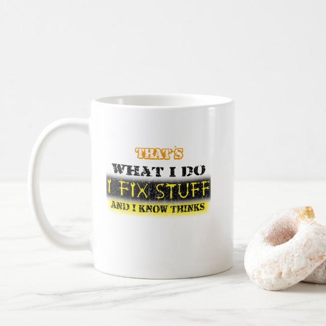 Mug C'est ce que je fais Je répare des trucs et je sai (Avec donut)