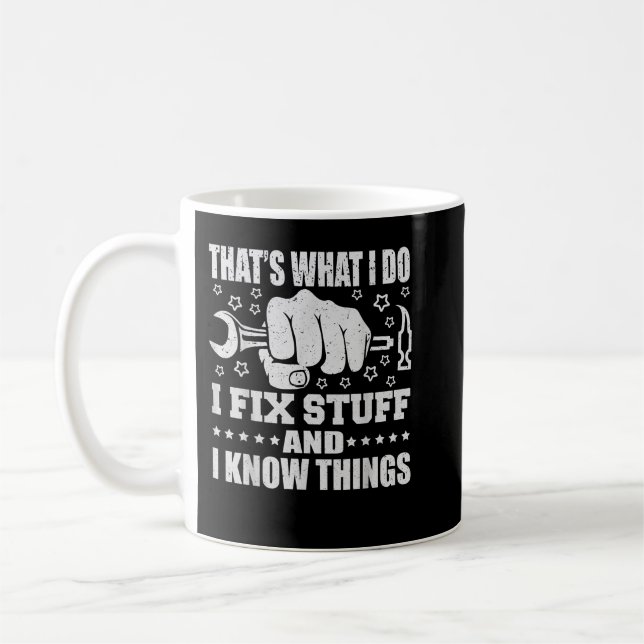 Mug C'est ce que je fais Je répare des trucs et je sai (Gauche)