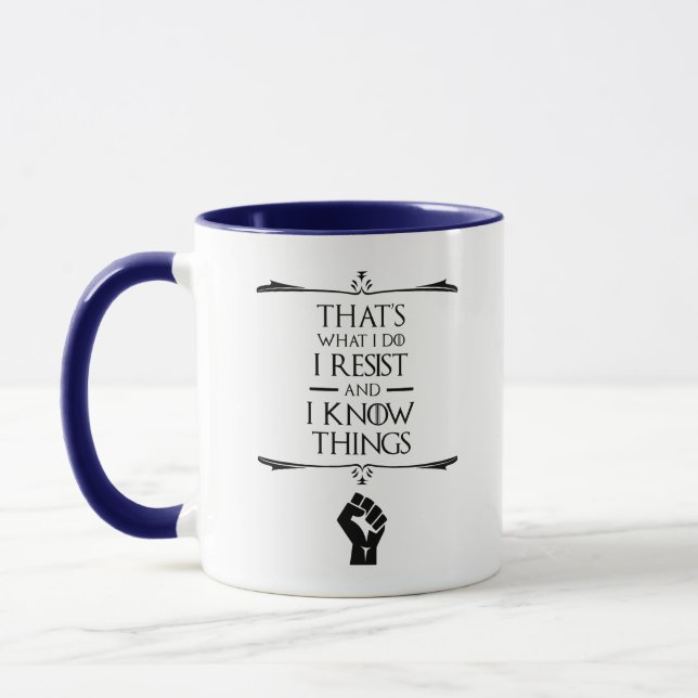 Mug C'est ce que je fais - je résiste et je connais le (Gauche)