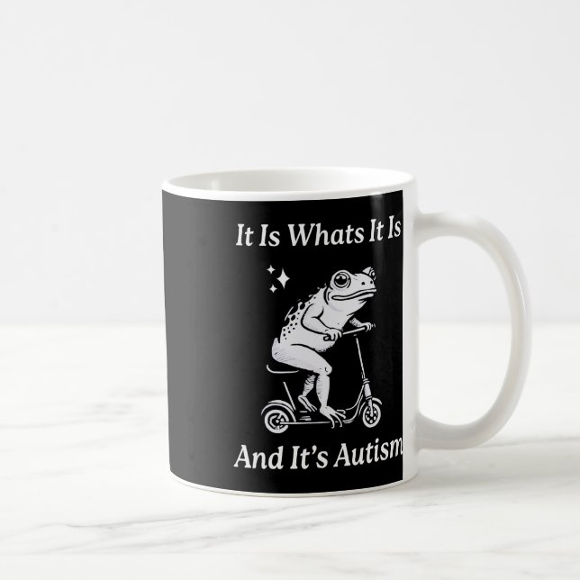 Mug C'est ce qu'il est et c'est l'autisme Mème amusant (Droite)