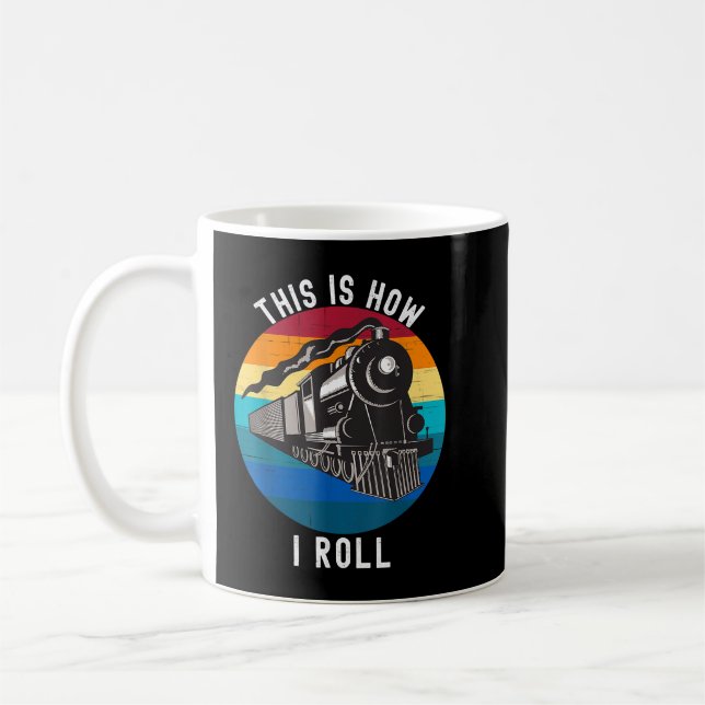 Mug C'Est Comme Ça Que Je Roule Train Funny Locomotive (Gauche)