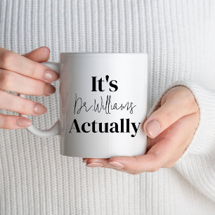 Mug C'est Dr. En fait Docteur Docteur Doctorat étudian